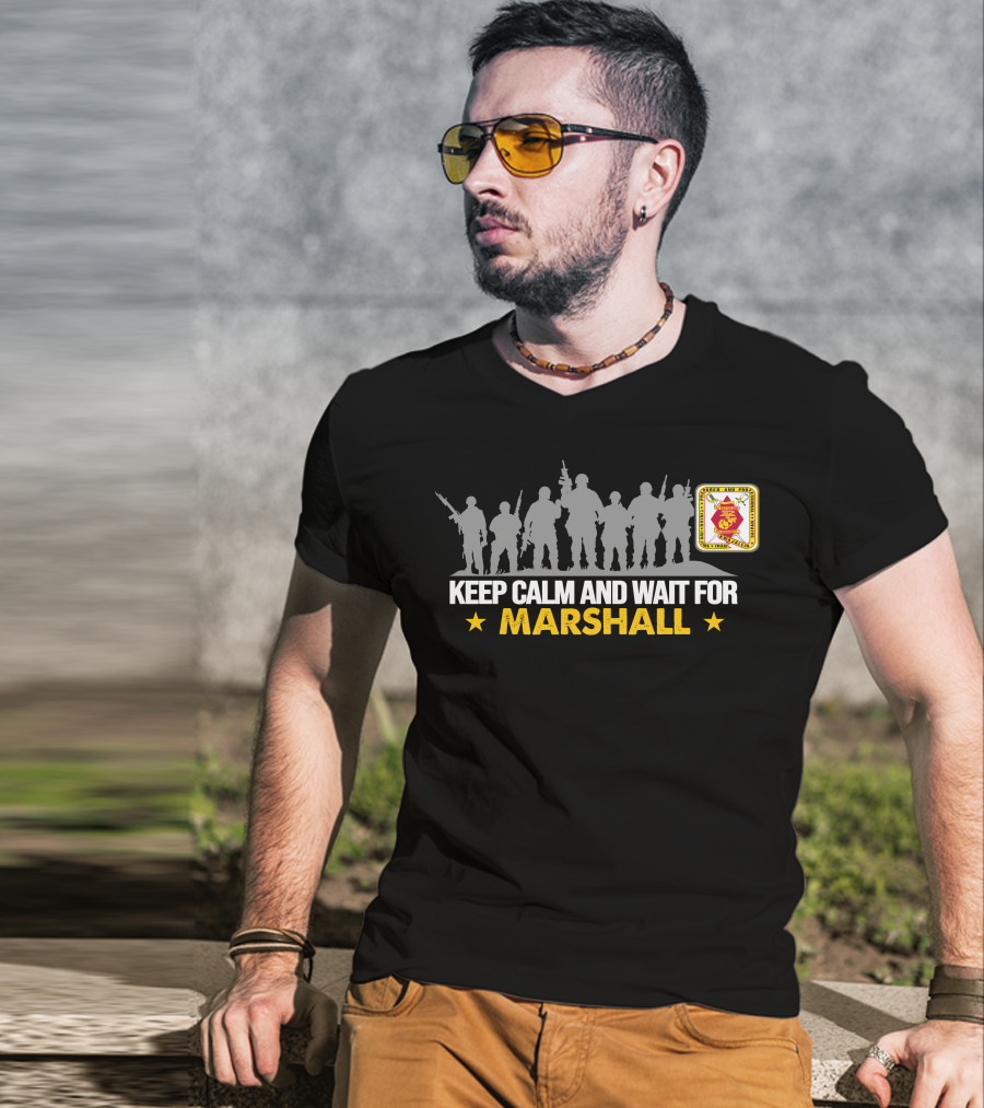 2Nd Battalion 23Rd Marines Keep Calm And Wait For Marshall T-Shirt