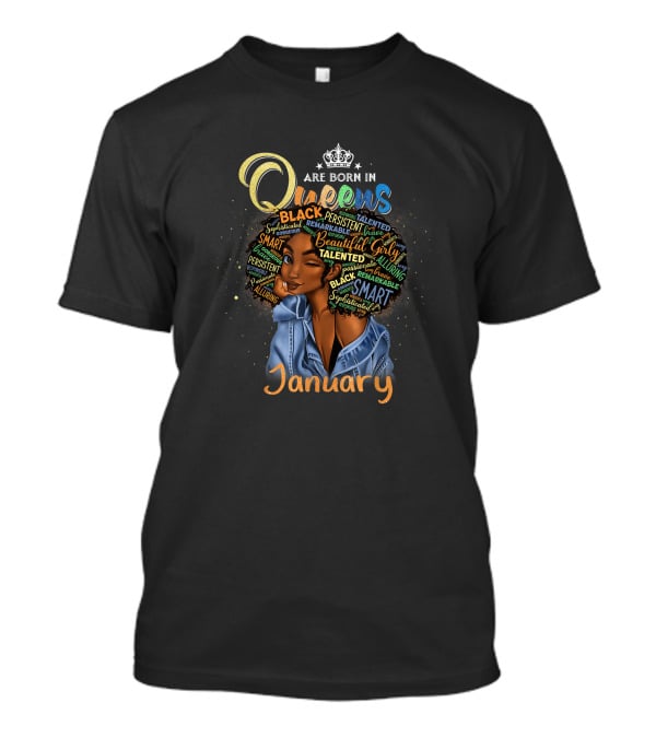 Queens Are Born In January Black Girl Beautiful Smart Talented Sophisticated T-Shirt