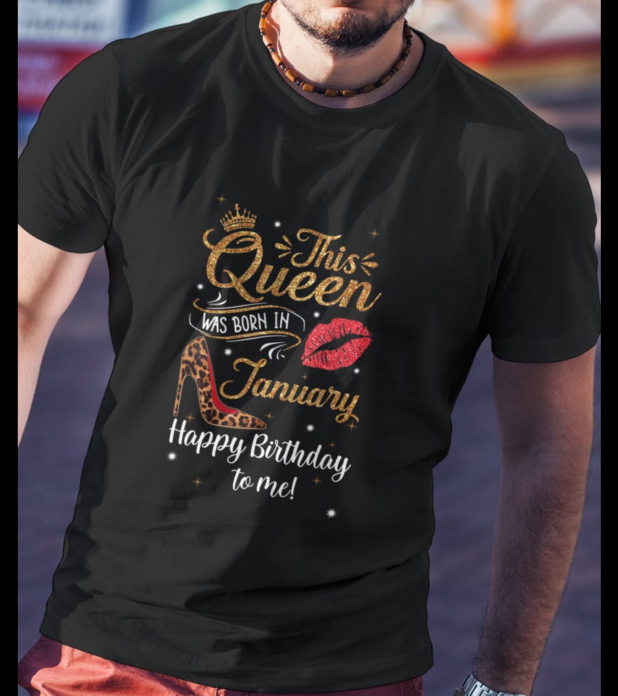 This Queen Was Born In January Glitter Crown Leopard Print Heels Happy Birthday To Me Red Lip Print T-Shirt