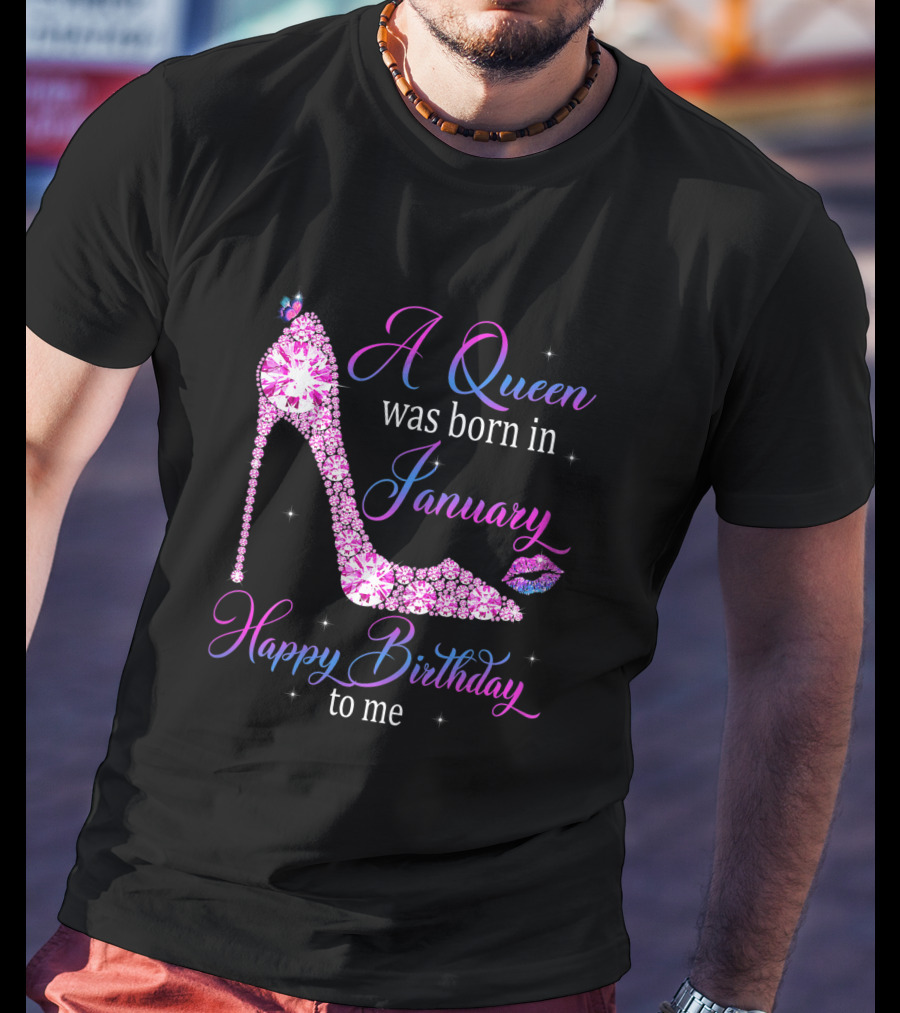 A Queen Was Born In January Happy Birthday To Me High Heel Jeweled Stiletto And Lip Print T-Shirt
