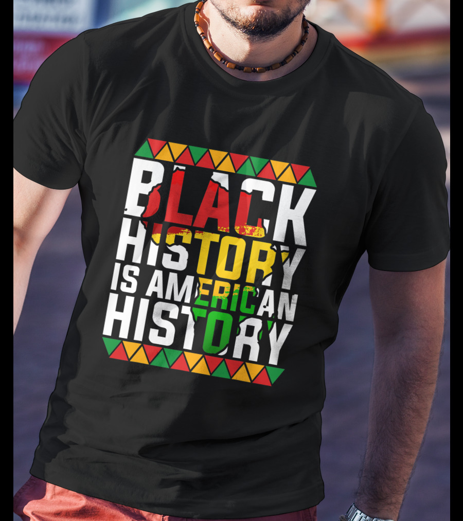 Black History Is American History African American Patriotic Colors And Symbols T-Shirt