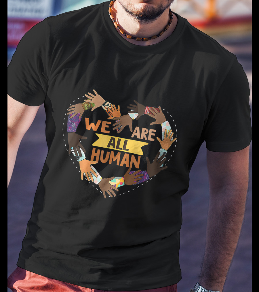 Black Is Beautiful Black History Month We Are All Human Unity Hands T-Shirt