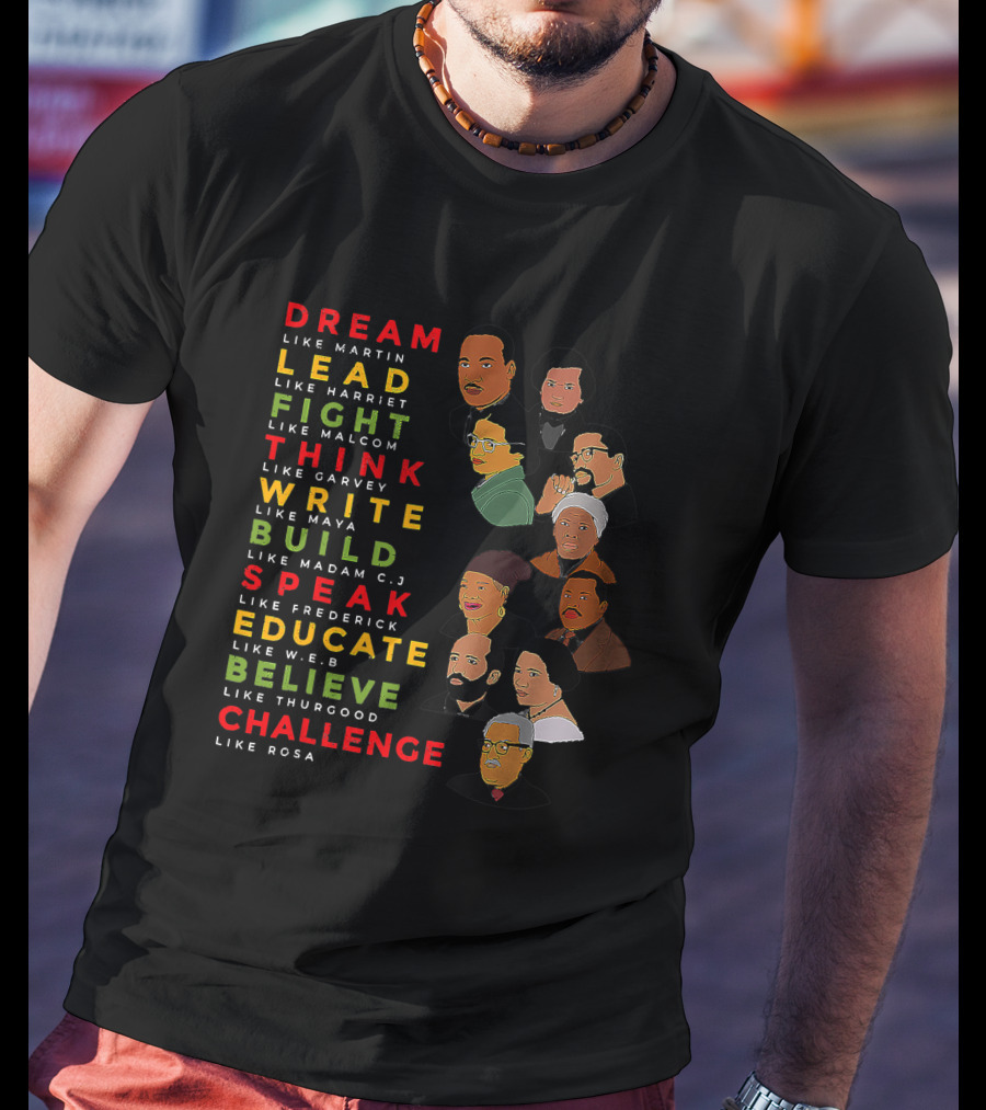 Dream Like Martin Lead Like Harriet Fight Like Malcolm Black History Month Icons And Actions T-Shirt