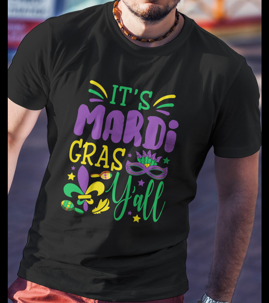It's Mardi Gras Y'all Mask With Fleur-de-Lis And Beads T-Shirt