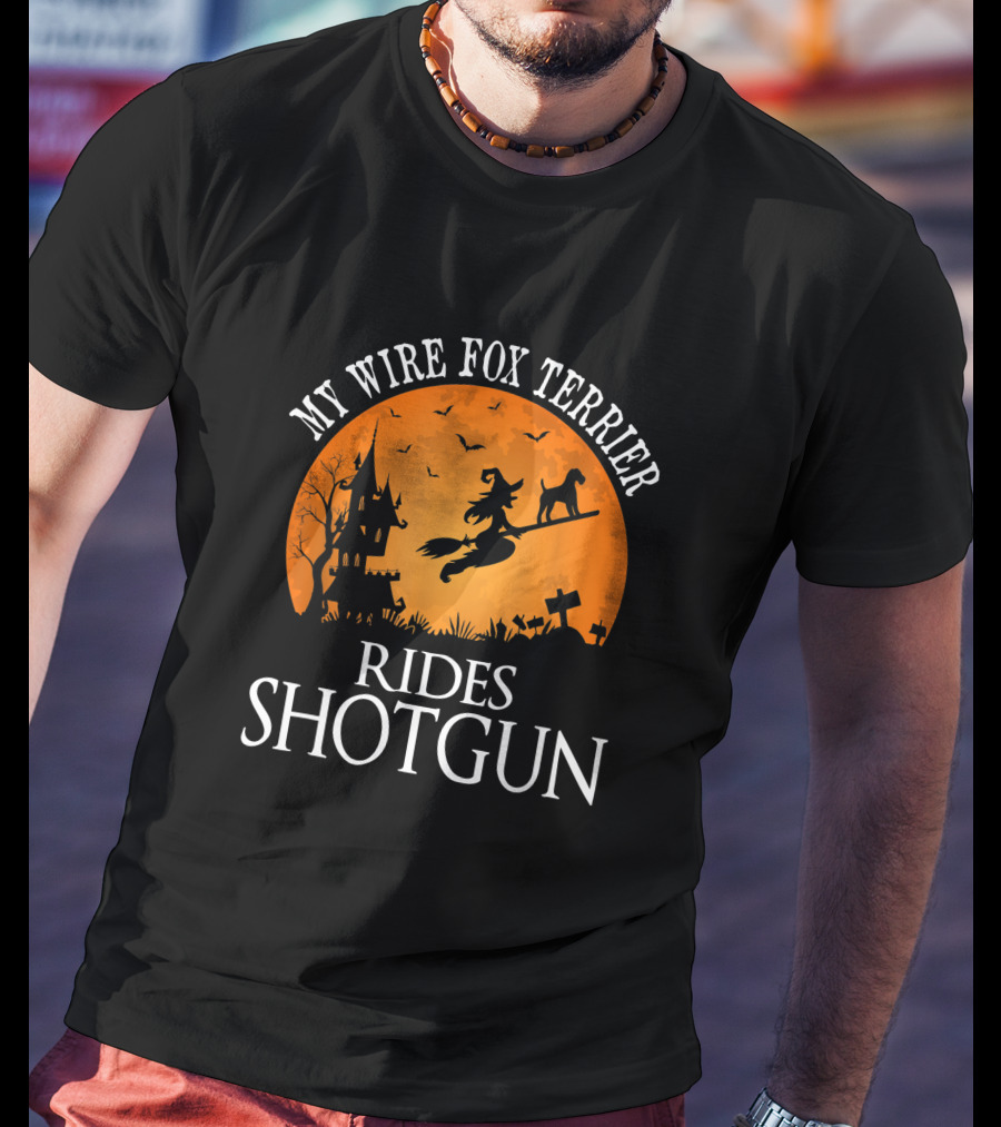 My Wire Fox Terrier Rides Shotgun Dog Lover Halloween Moon Witch Scene T-Shirt