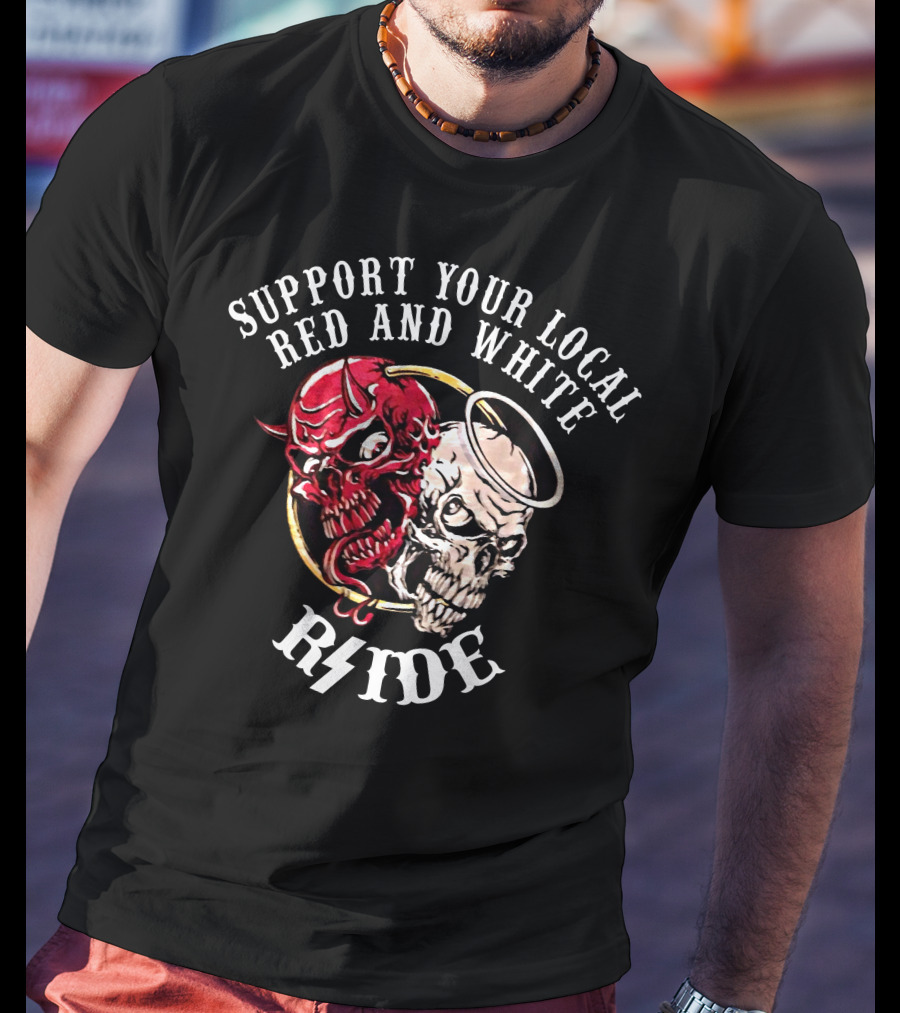 Support Your Local Red And White Rside Heaven N Hell Hells Angels T-Shirt