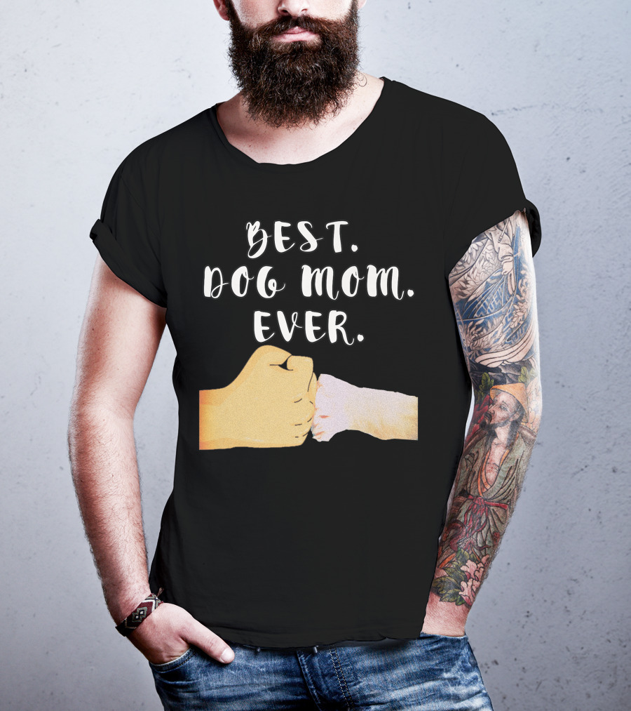 Best Dog Mom Ever Paw Fist Bump T-Shirt