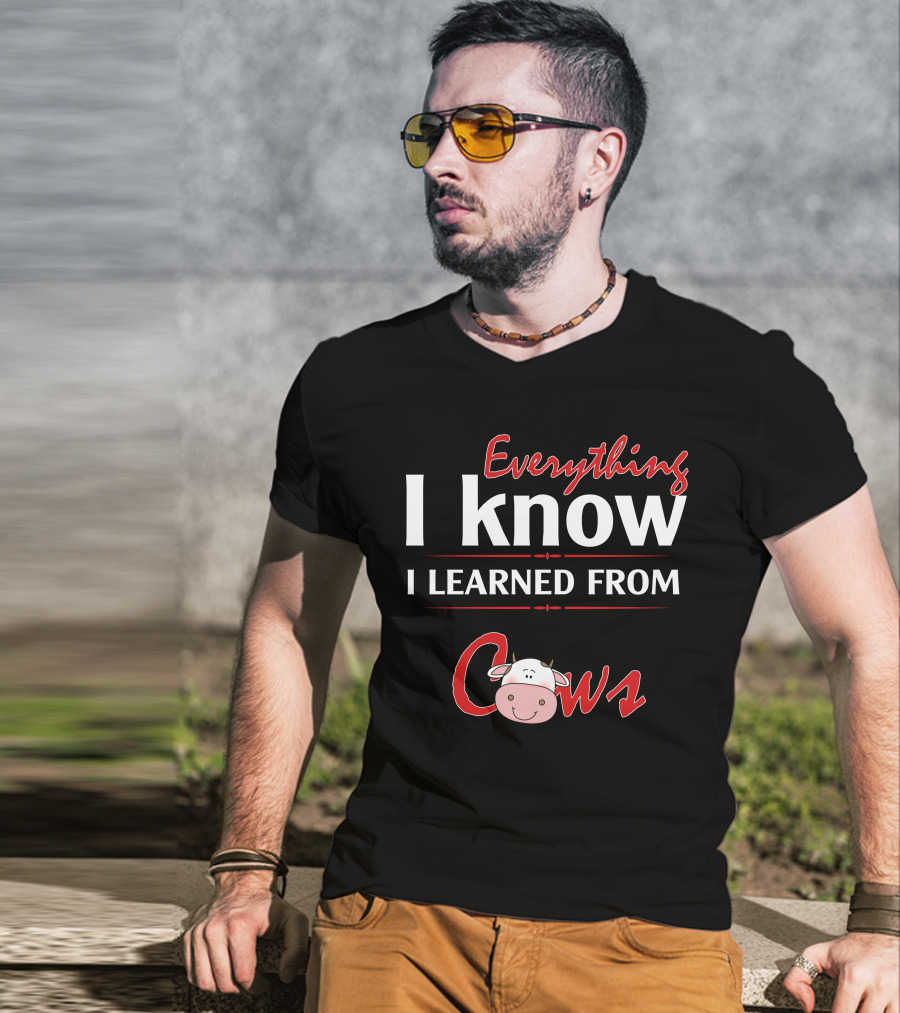 Everything I Know I Learned From Cows Cute Cartoon Cow T-Shirt