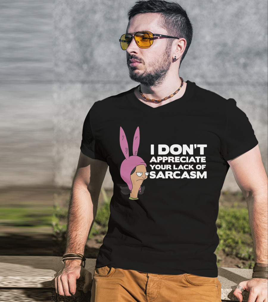 I Don't Appreciate Your Lack Of Sarcasm Louise Pink Bunny Ears T-Shirt