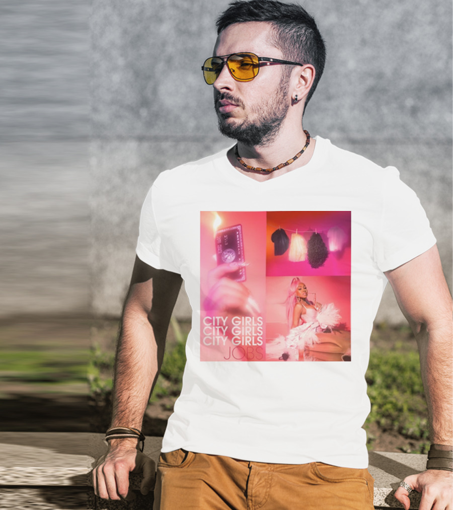 City Girls City Girls City Girls Jobs T-Shirt