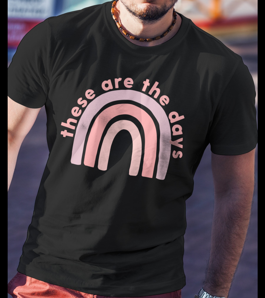These Are The Days Little Mama Store T-Shirt