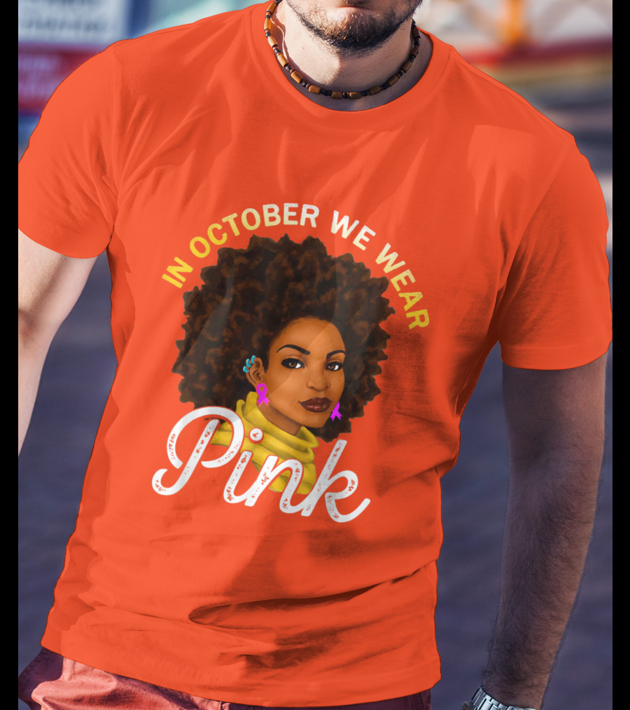 In October We Wear Pink Breast Cancer Awareness Women T-Shirt