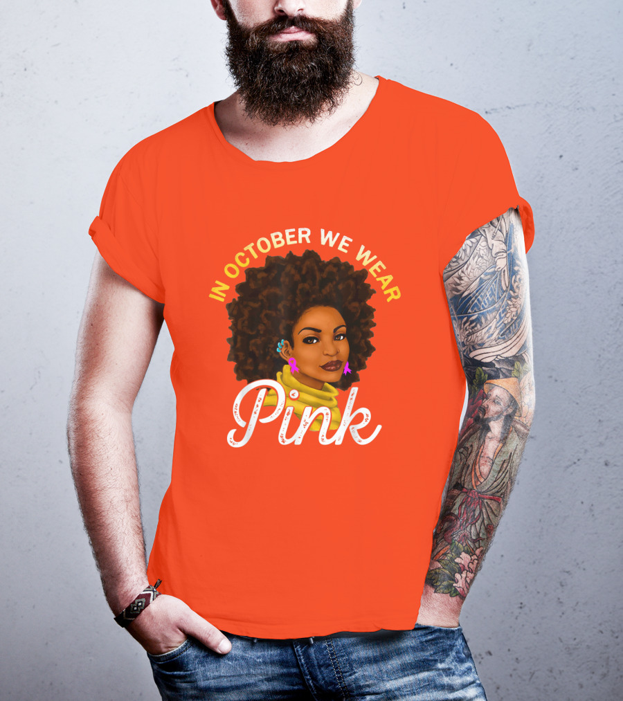In October We Wear Pink Breast Cancer Awareness Women T-Shirt