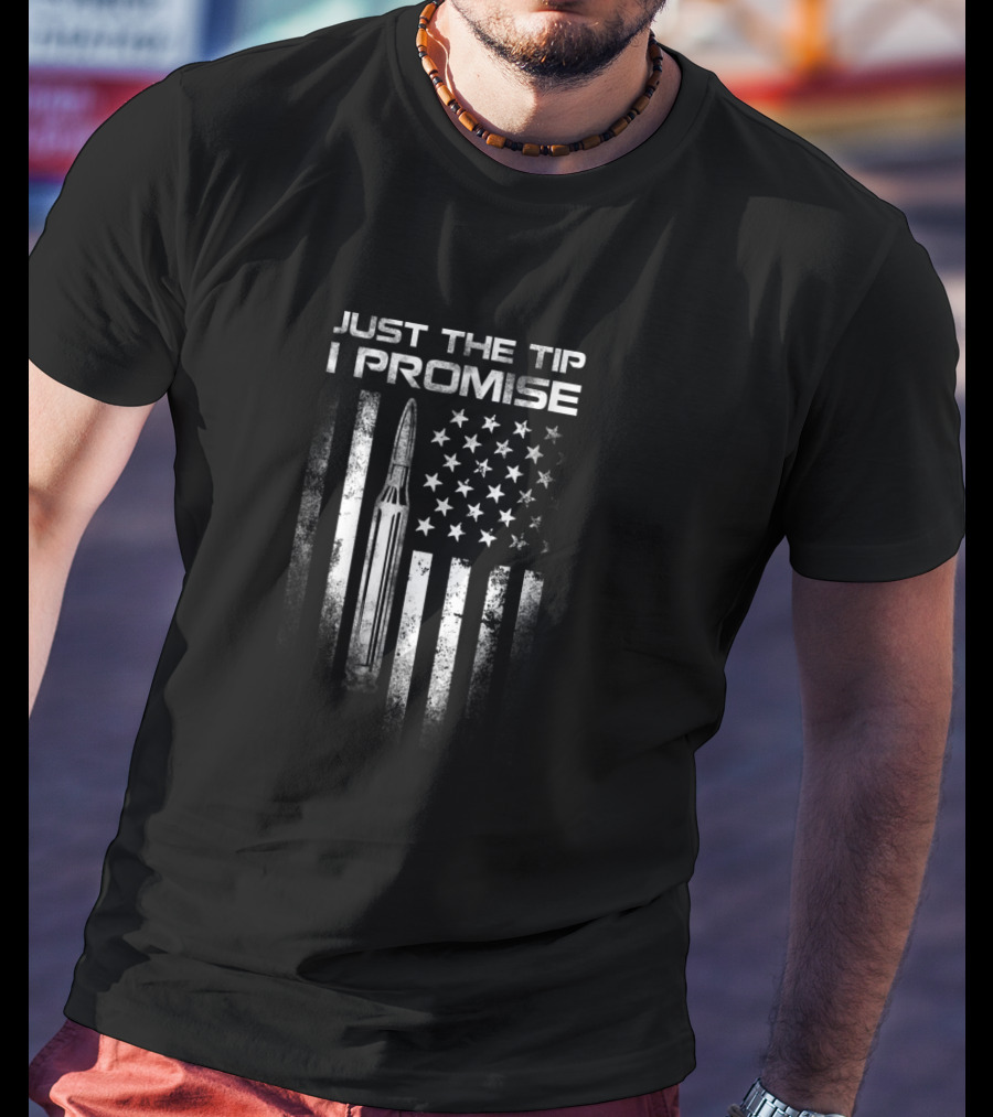 Veteran Just The Tip I Promise Bullet US Flag T-Shirt