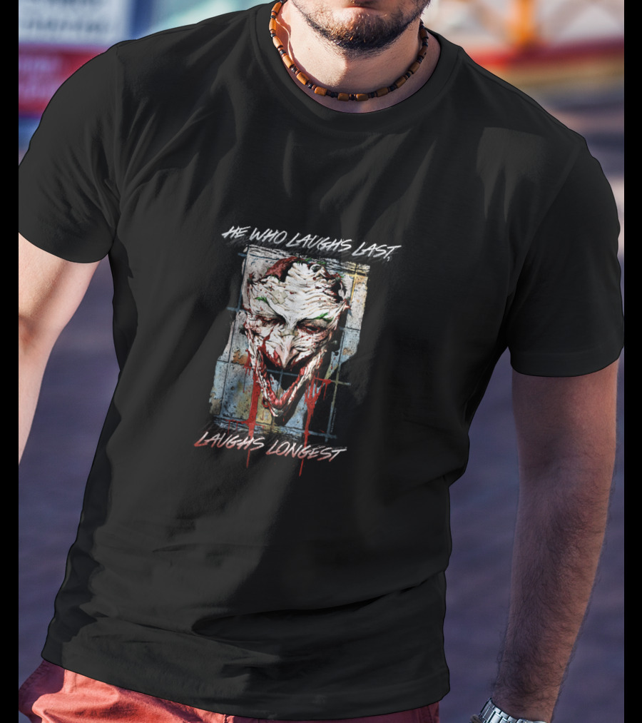 Batman Joker He Who Laughs Last Laughs Longest T-Shirt