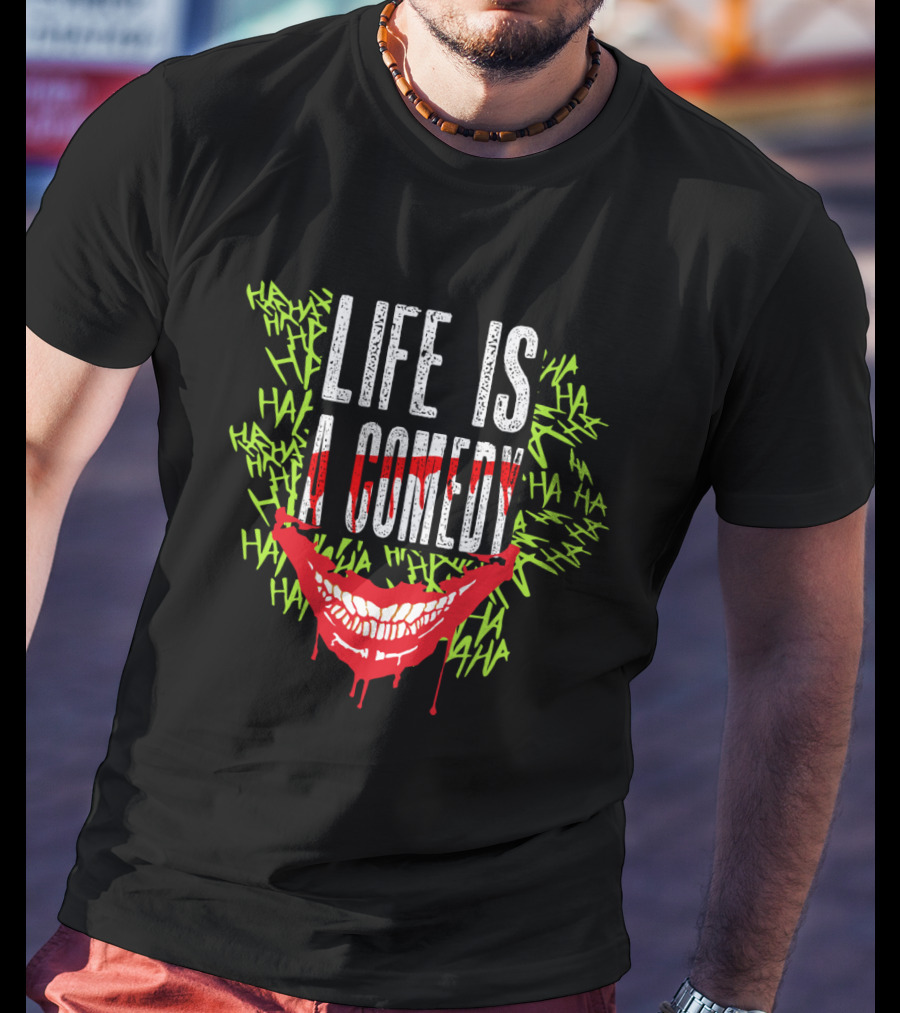 Life Is A Comedy Joker Happy Face HAHA Laughs T-Shirt