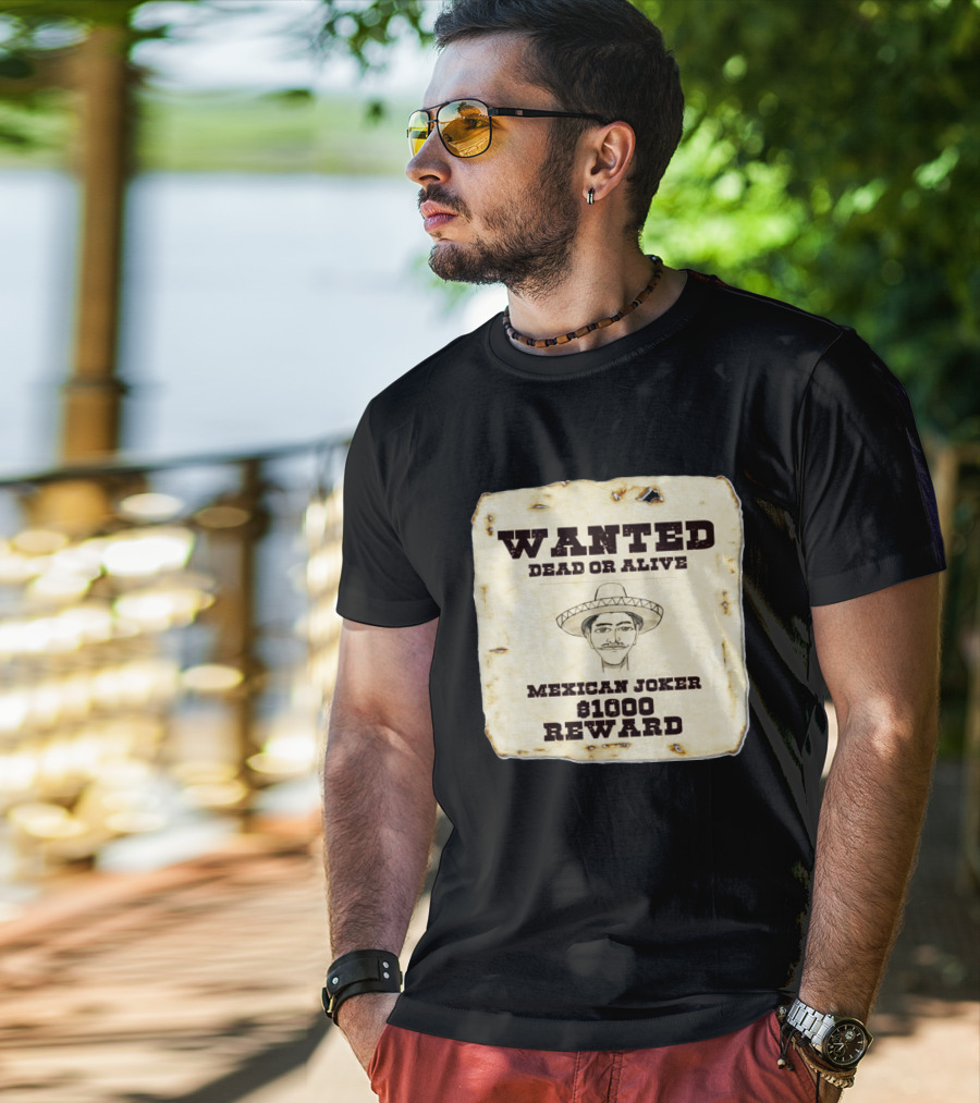 Wanted Dead Or Alive Mexican Joker $1000 Reward T-Shirt