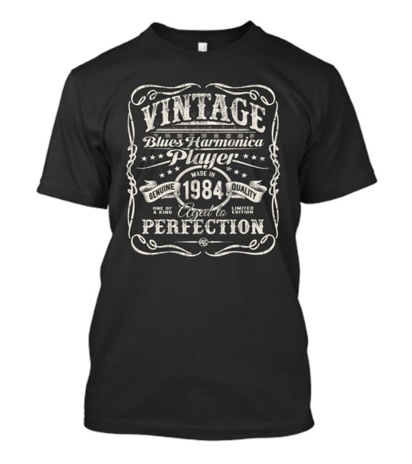 Vintage Blues Harmonica Player Made In 1984 Aged To Perfection Genuine Quality T-Shirt