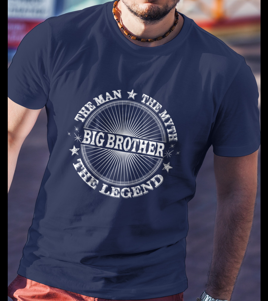 The Man The Myth The Legend Big Brother T-Shirt