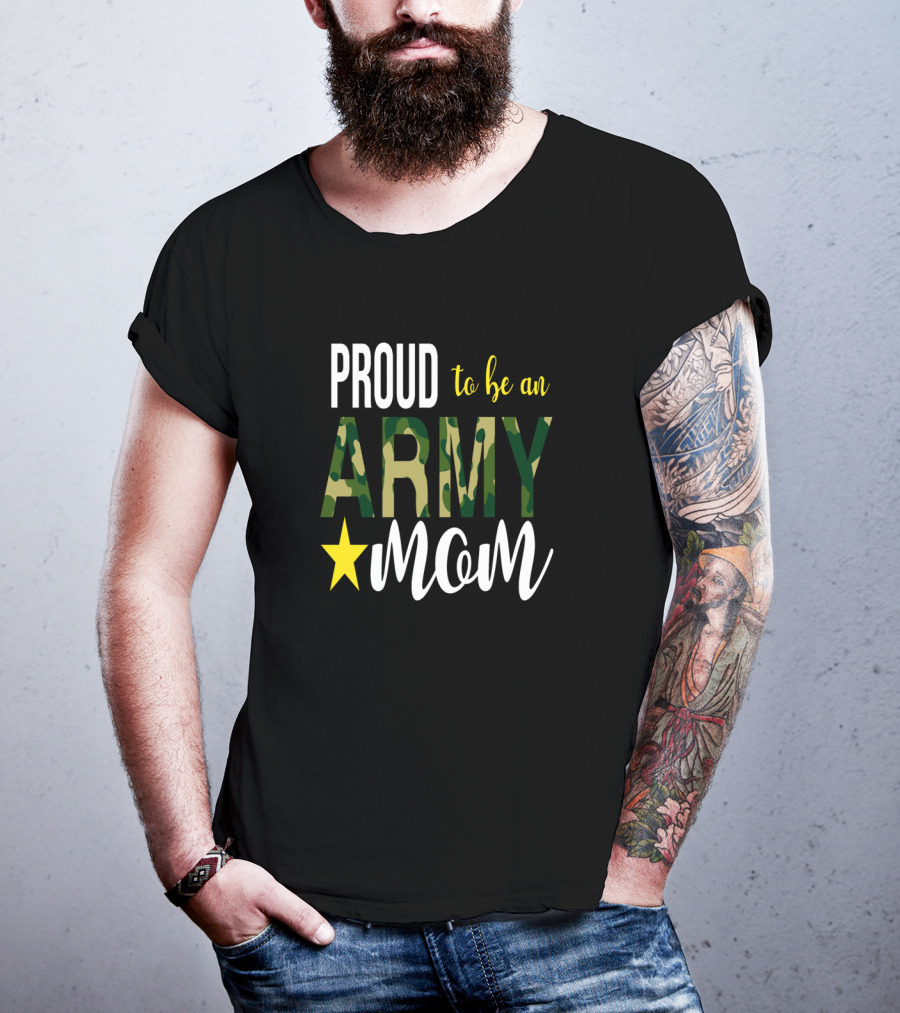 PROUD To Be An ARMY MOM Mother Parent With Camouflage And Star T-Shirt