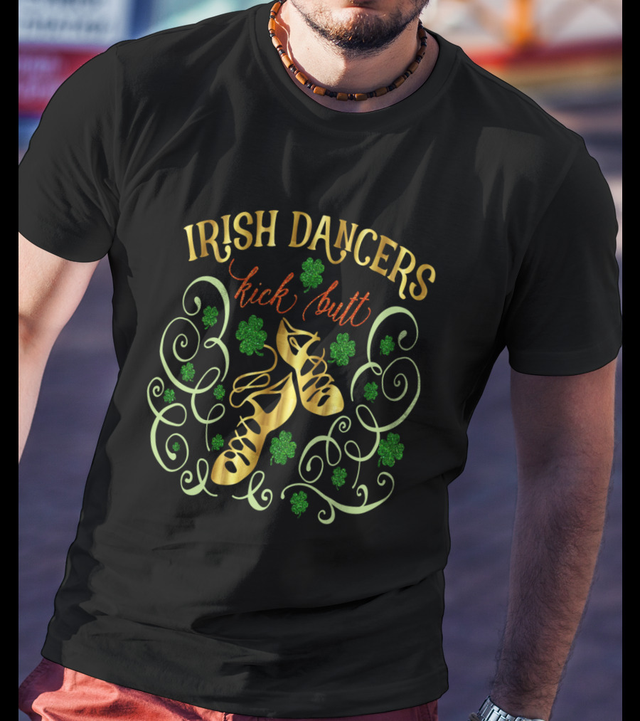 Irish Dancers Kick Butt Shamrock Shoes Swirls T-Shirt
