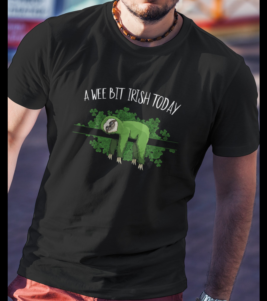 A Wee Bit Irish Today St Pattys Day Chill Out Sloth T-Shirt
