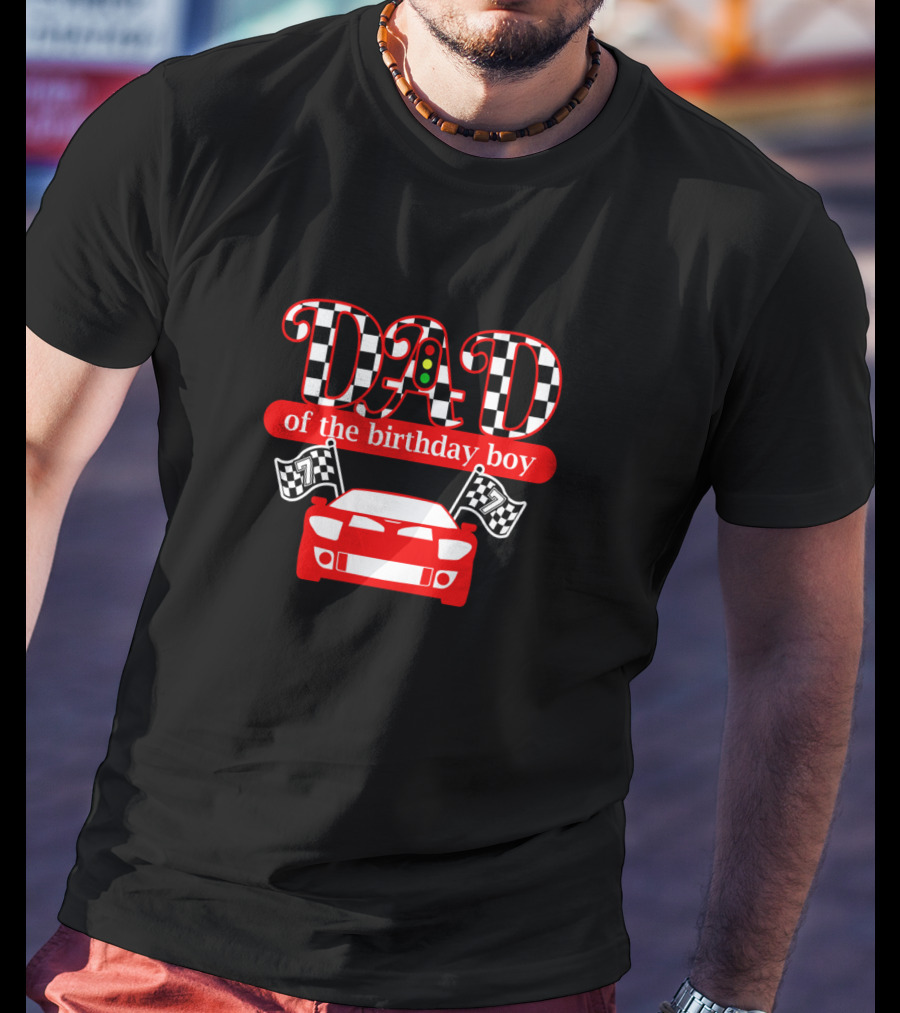 Dad Of The Birthday Boy Race Car Theme With Checkered Flags And Red Car T-Shirt