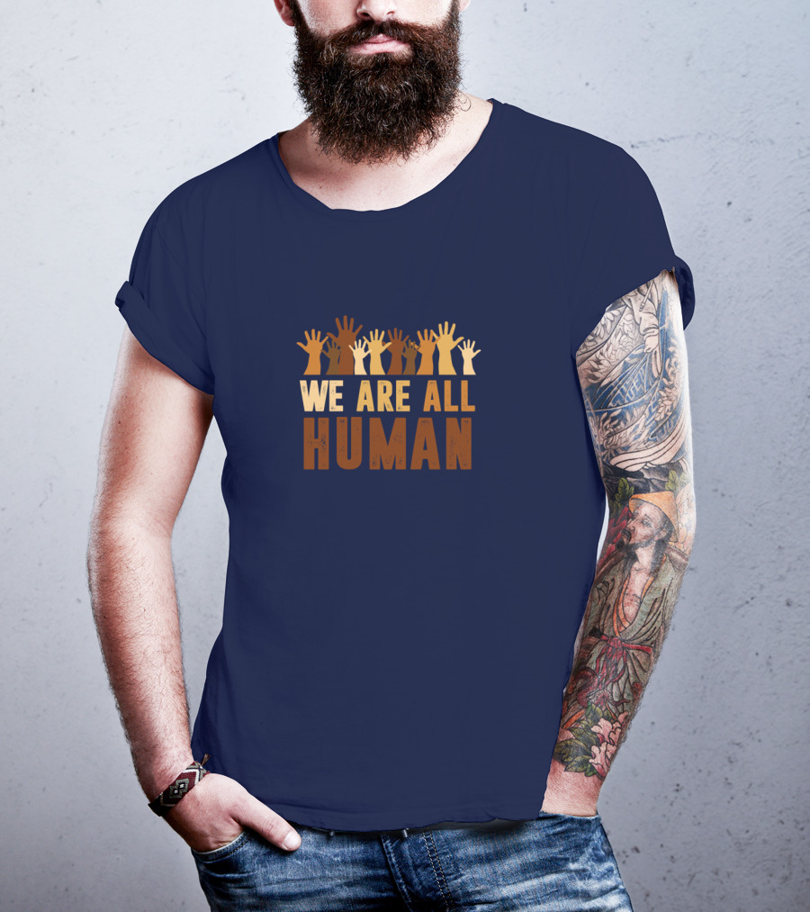 We Are All Human Beautiful Equality With Raised Hands Diversity T-Shirt