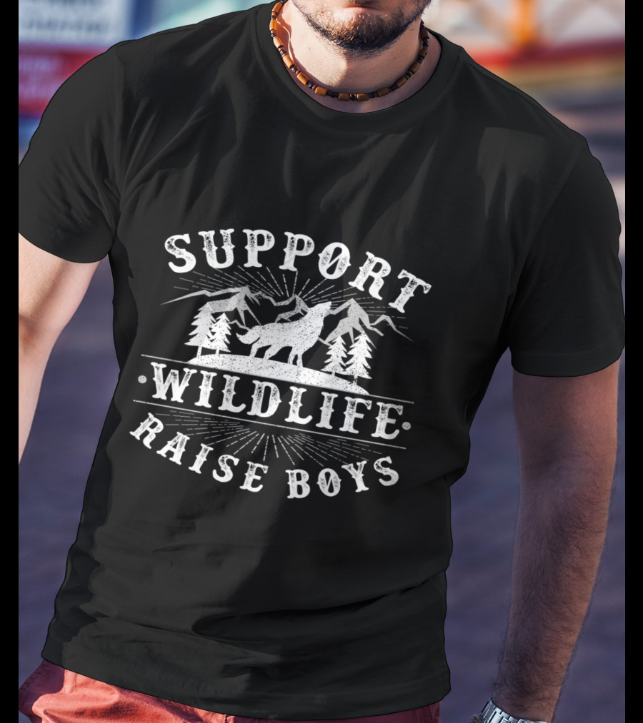 Support Wildlife Raise Boys Wolf Mountains Trees T-Shirt