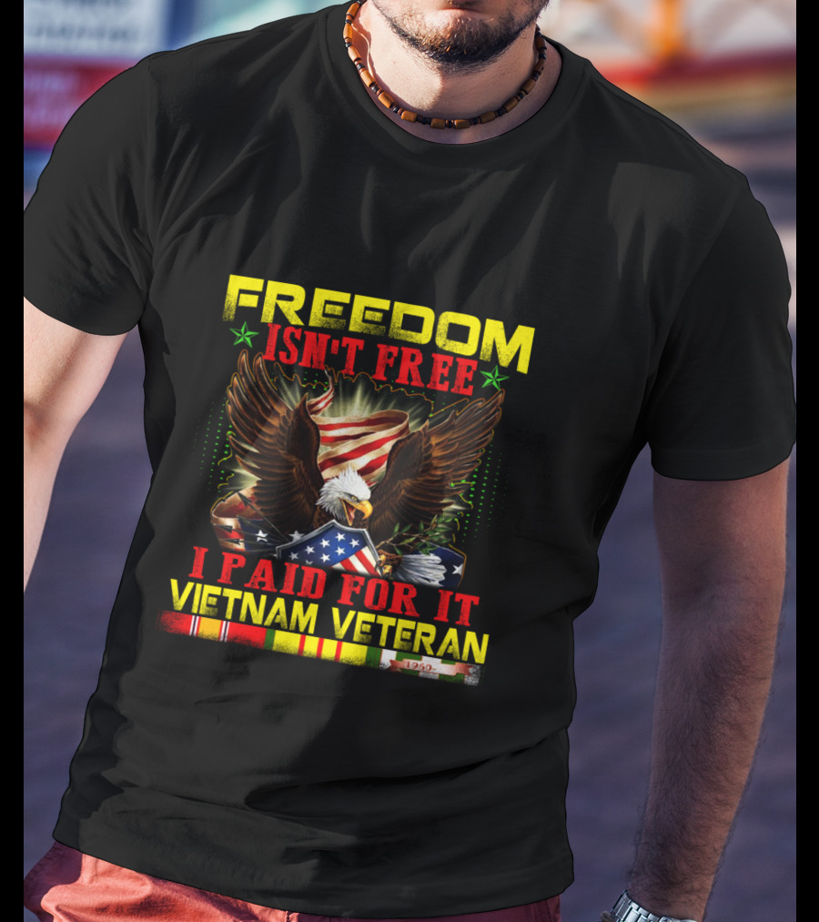 Freedom Isn't Free I Paid For It Vietnam Veteran Eagle American Flag T-Shirt