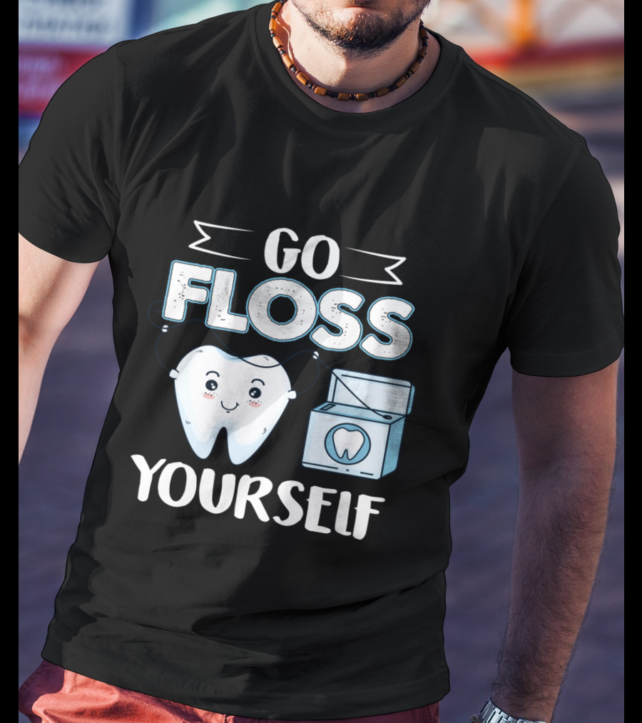 Go Floss Yourself Dentist Tooth Holding Floss Cartoon T-Shirt
