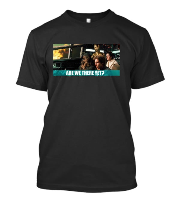 Star Wars Chewbacca Han Solo Princess Leia C-3PO Are We There Yet T-Shirt