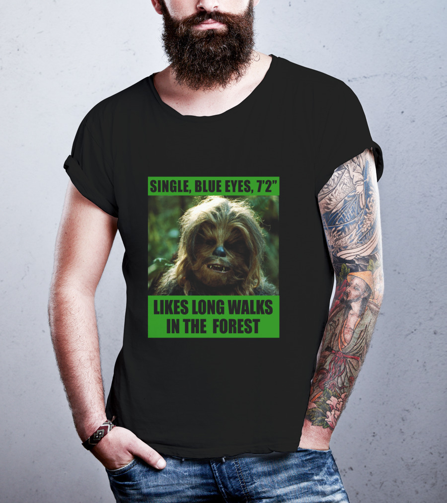 Single Blue Eyes 7'2 Chewbacca Likes Long Walks In The Forest Star Wars T-Shirt
