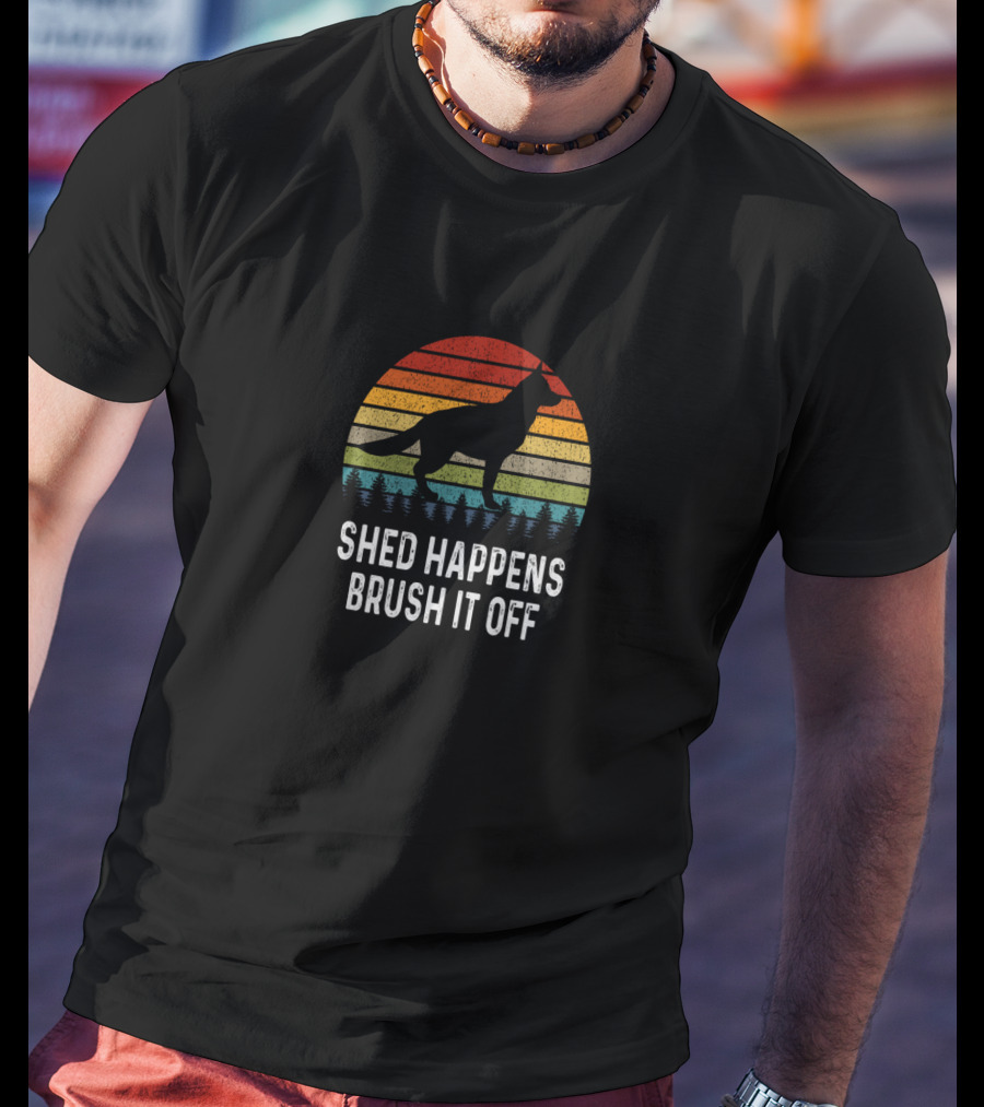 Shed Happens Brush It Off German Shepherd Dad T-Shirt