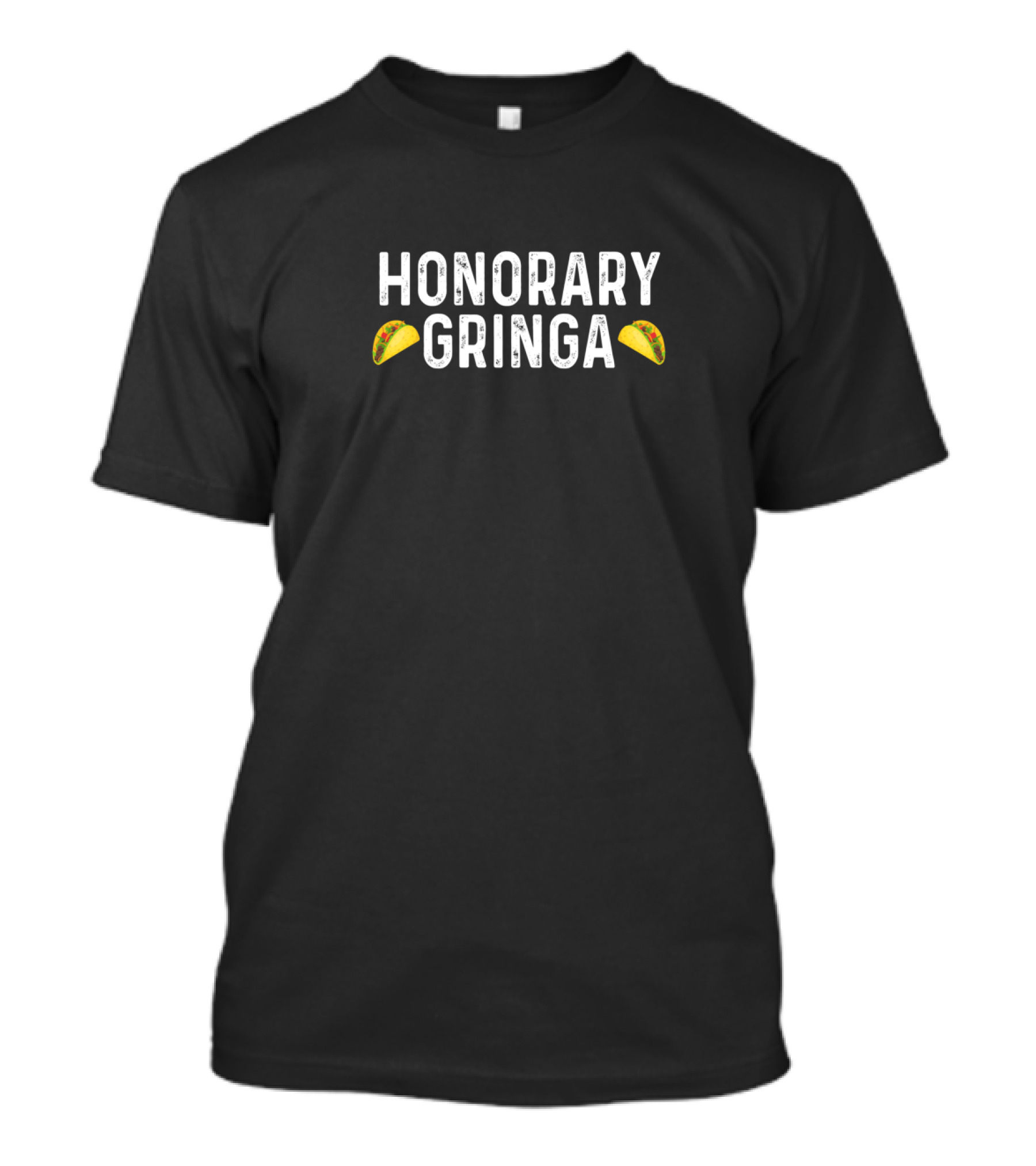 Honorary Gringa Taco T-Shirt