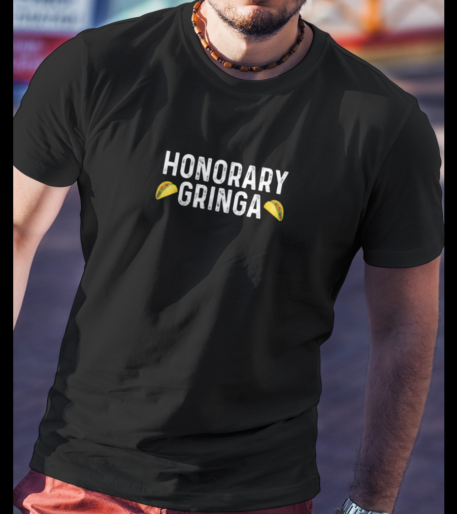 Honorary Gringa Taco T-Shirt