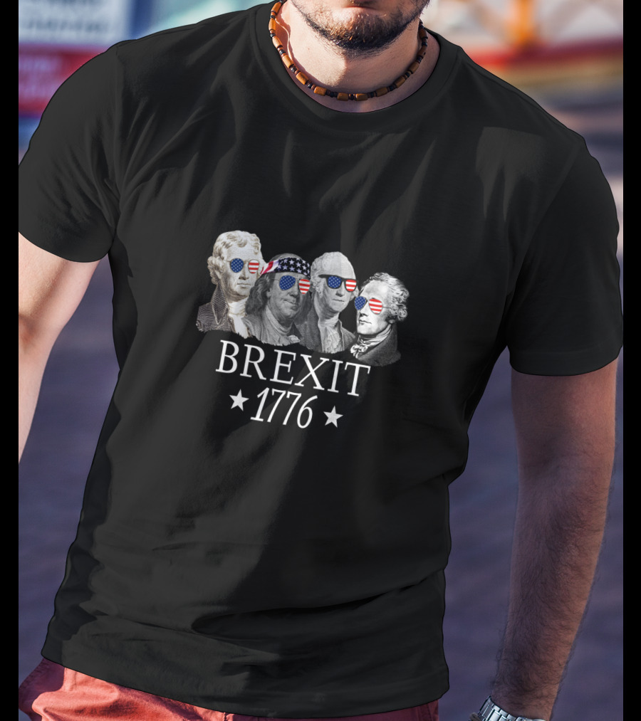 Brexit 1776 Founding Fathers American Sunglasses USA Flag T-Shirt