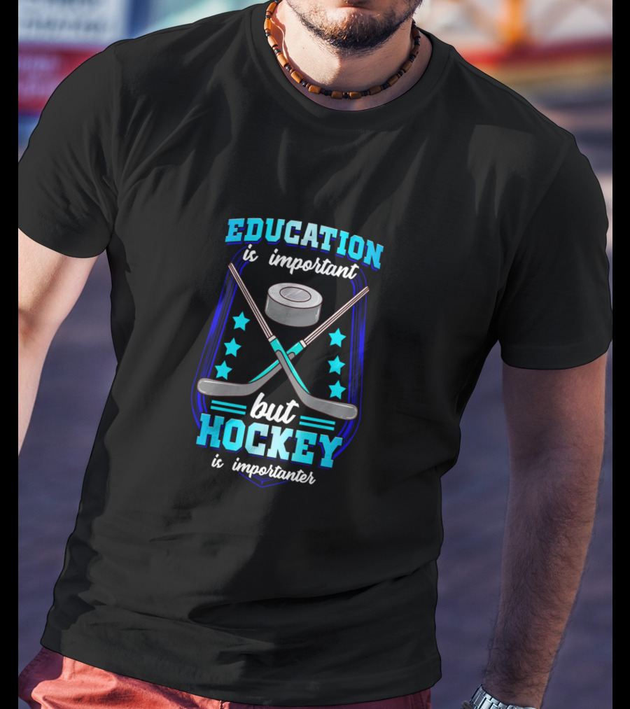 Education Is Important But Hockey Is Importanter With Sticks And Stars T-Shirt