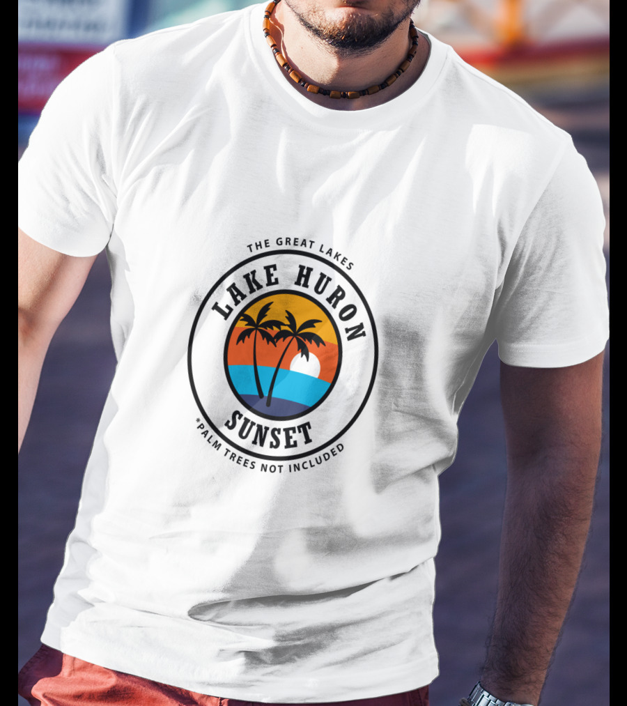 The Great Lakes Lake Huron Sunset Palm Trees Not Included T-Shirt