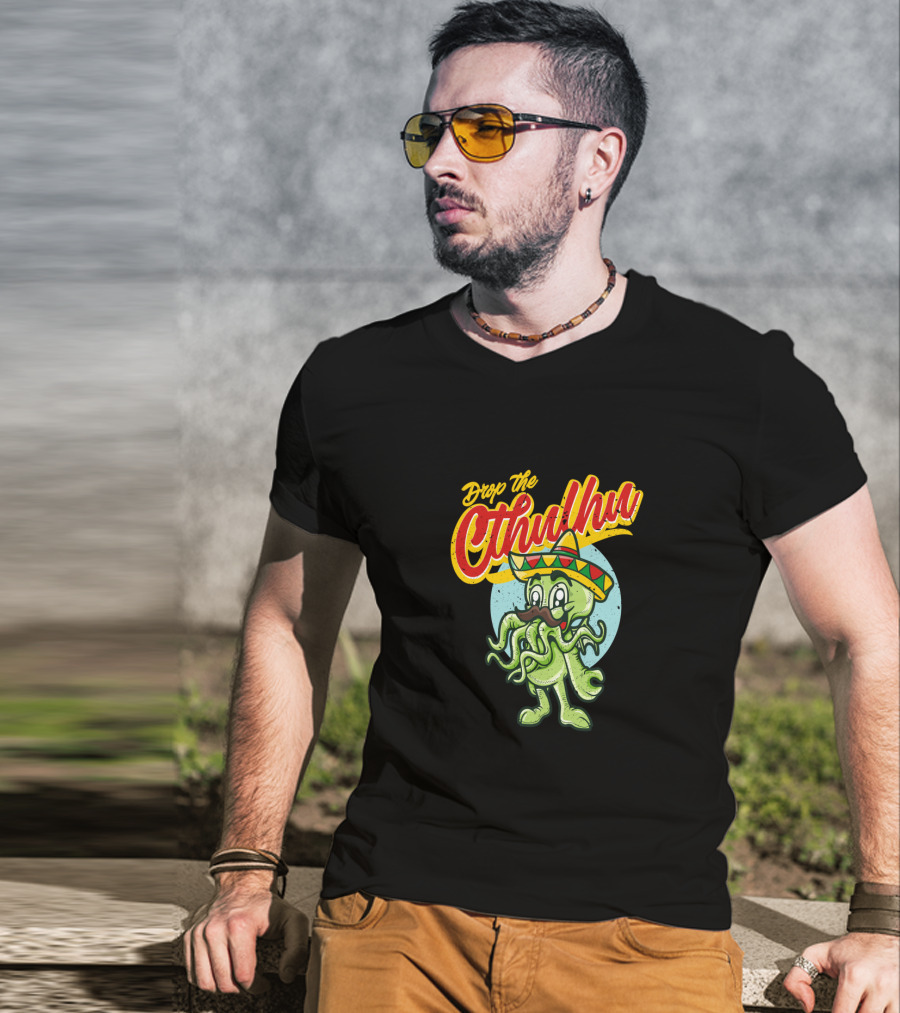 Drop The Cthulhu Cinco De Mayo Monster With Sombrero T-Shirt