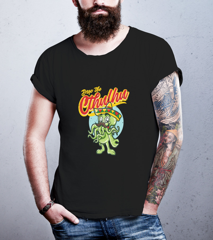 Drop The Cthulhu Cinco De Mayo Monster With Sombrero T-Shirt