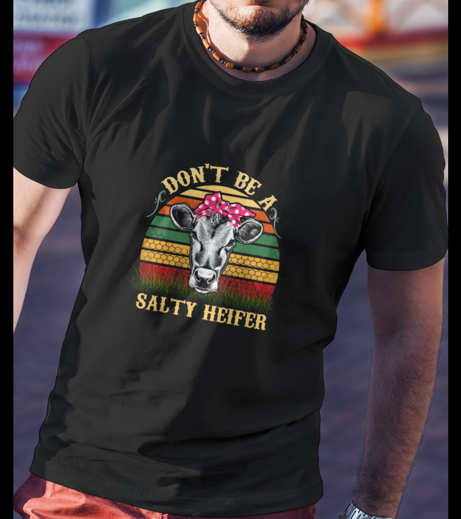 Don't Be A Salty Heifer Vintage Cow With Bow Stripes T-Shirt