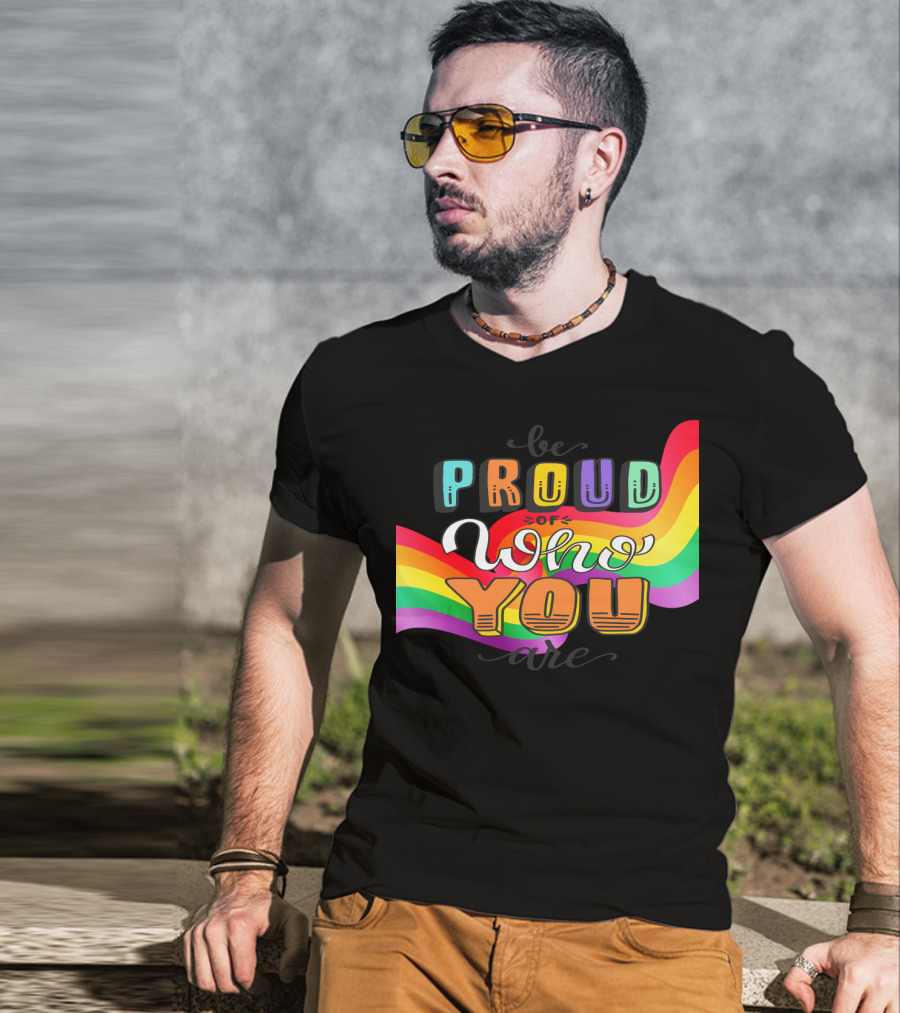 Proud Of Who You Are Rainbow T-Shirt