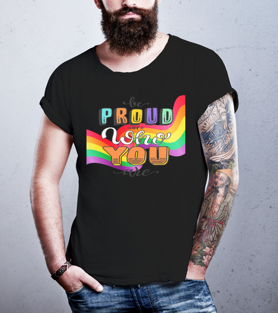 Proud Of Who You Are Rainbow T-Shirt