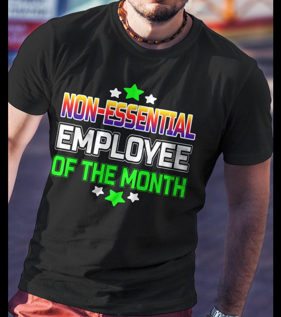 Non-Essential Employee Of The Month Stars Highlight T-Shirt