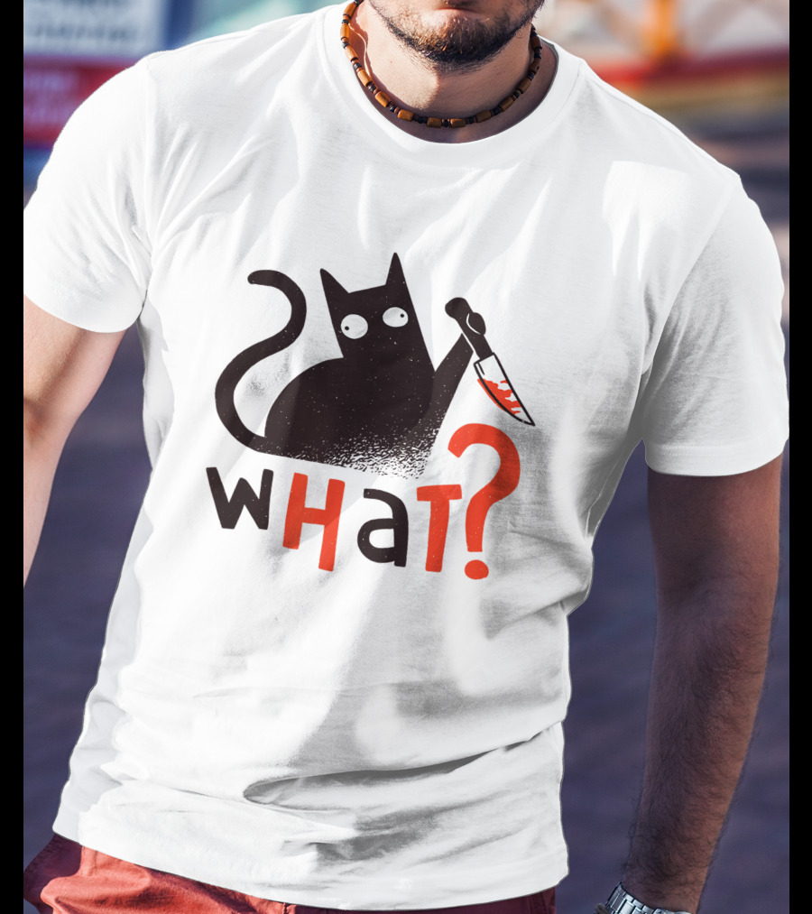 Bad Cat What? For Cat Lovers T-Shirt