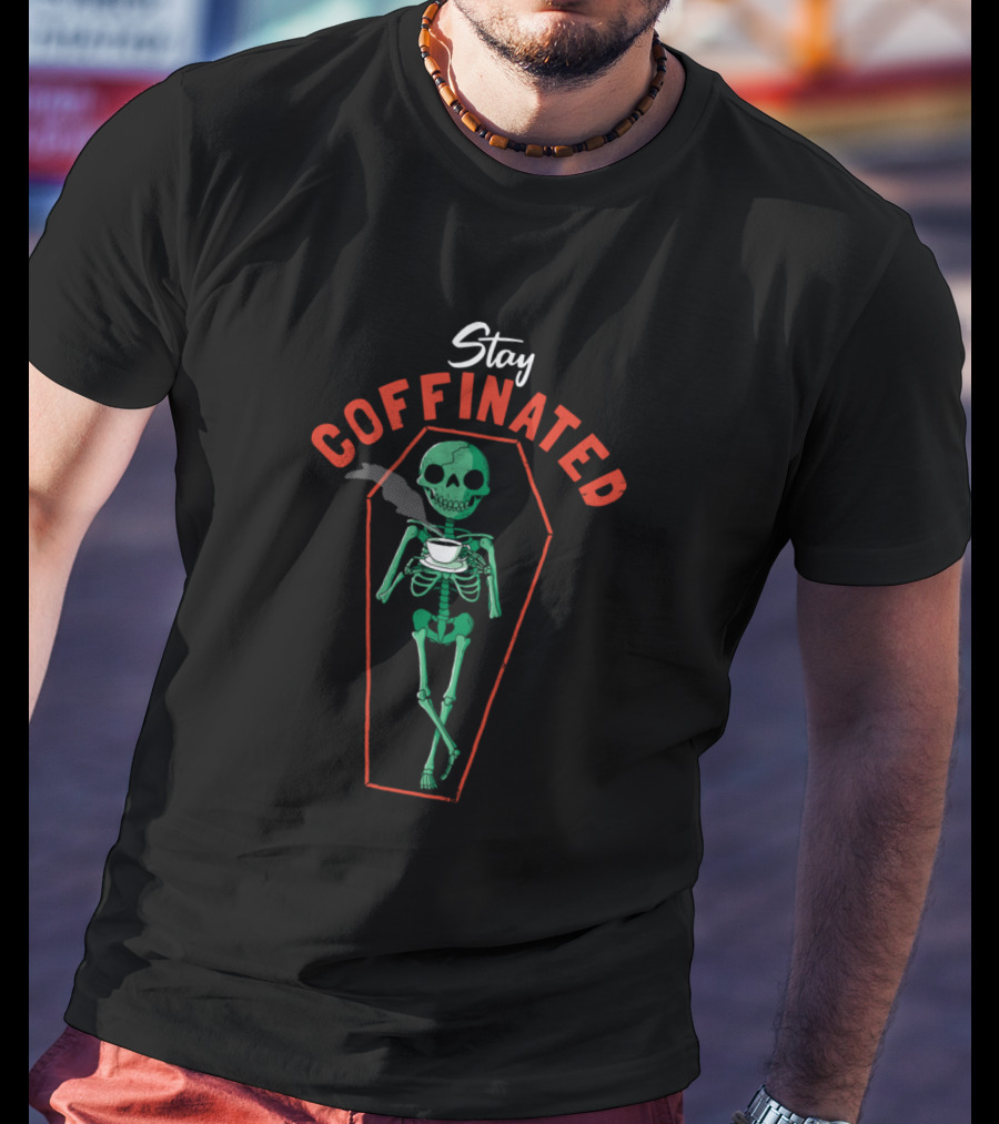 Stay Coffinated Skeleton Coffin Coffee Cup T-Shirt