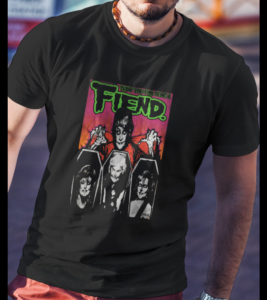 Golden Girls Thank You For Being A Fiend Horror Coffin Scene T-Shirt
