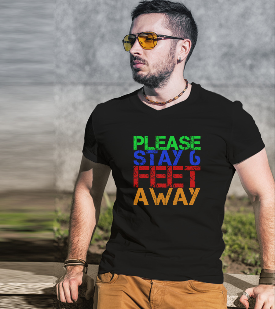 Please Stay 6 Feet Away Social Distancing Reminder T-Shirt