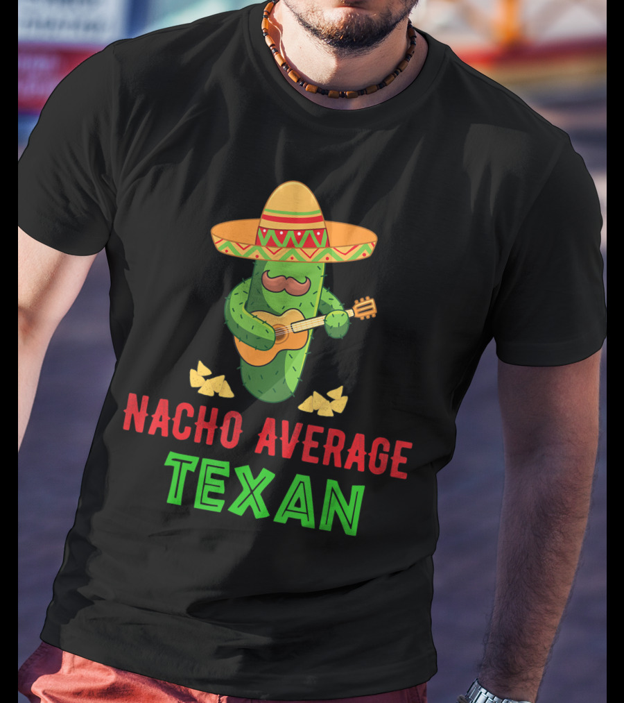 Nacho Average Texan Cactus Playing Guitar With Sombrero And Chips T-Shirt
